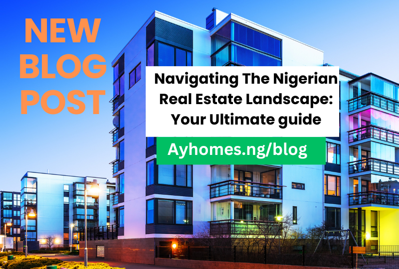 Navigating the Nigerian Real Estate Landscape Your Ultimate guide (800 x 600 px) (1)