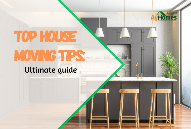 Top House Moving Tips: Ultimate Guide